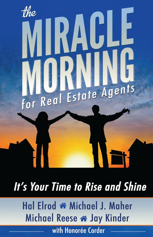 The Miracle Morning for Real Estate Agents: It's Your Time to Rise and Shine - 984