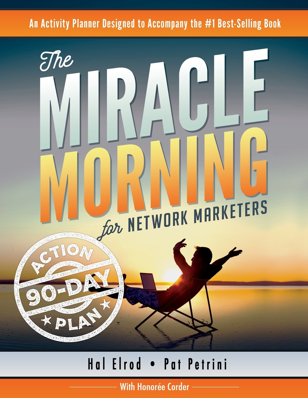 The Miracle Morning for Network Marketers 90-Day Action Planner (The Miracle Morning for Network Marketing) - 3479