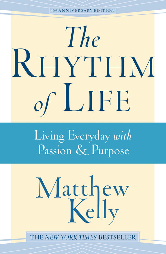 The Rhythm of Life: Living Every Day with Passion & Purpose - 8966