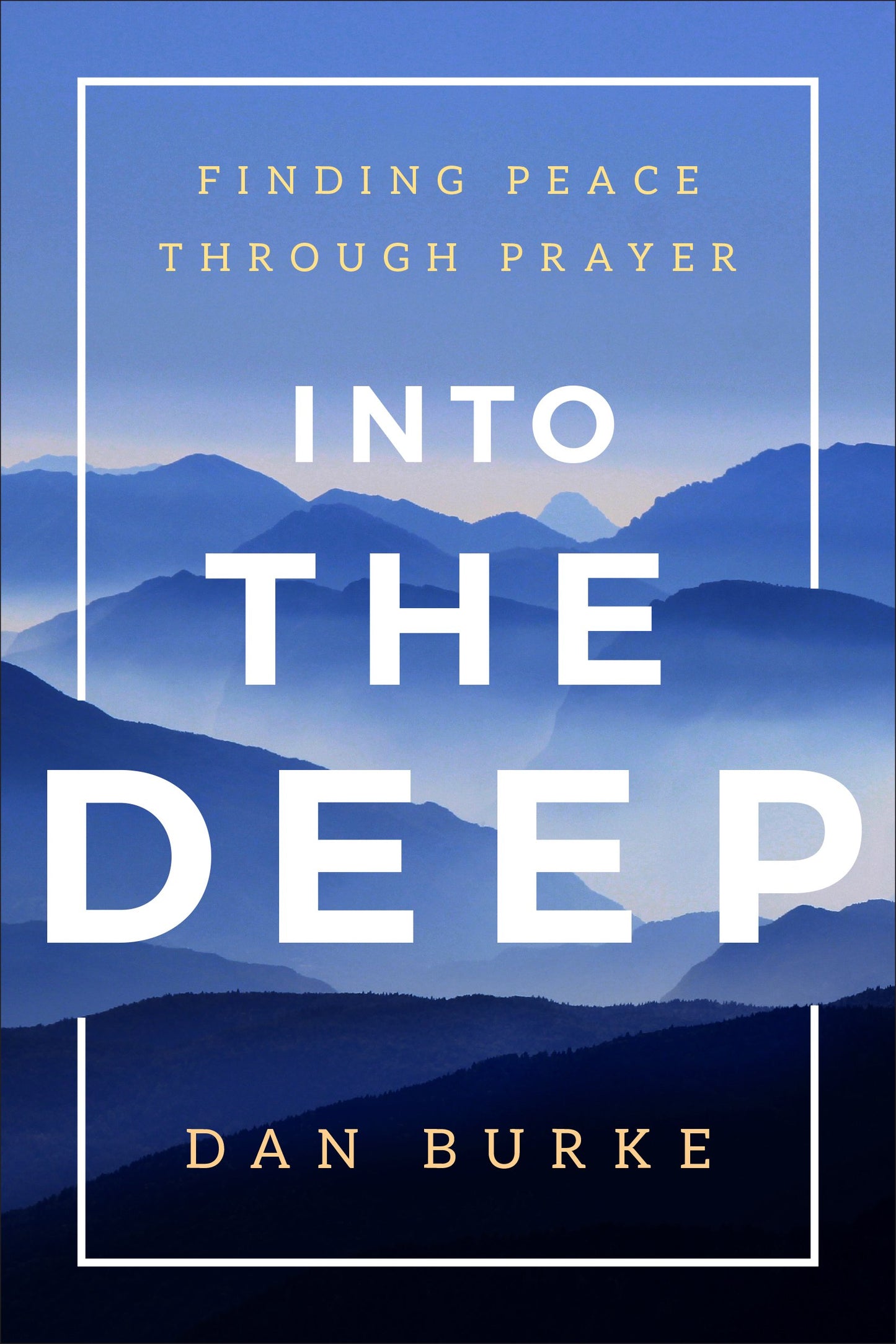 Into the Deep: Finding Peace Through Prayer - 443