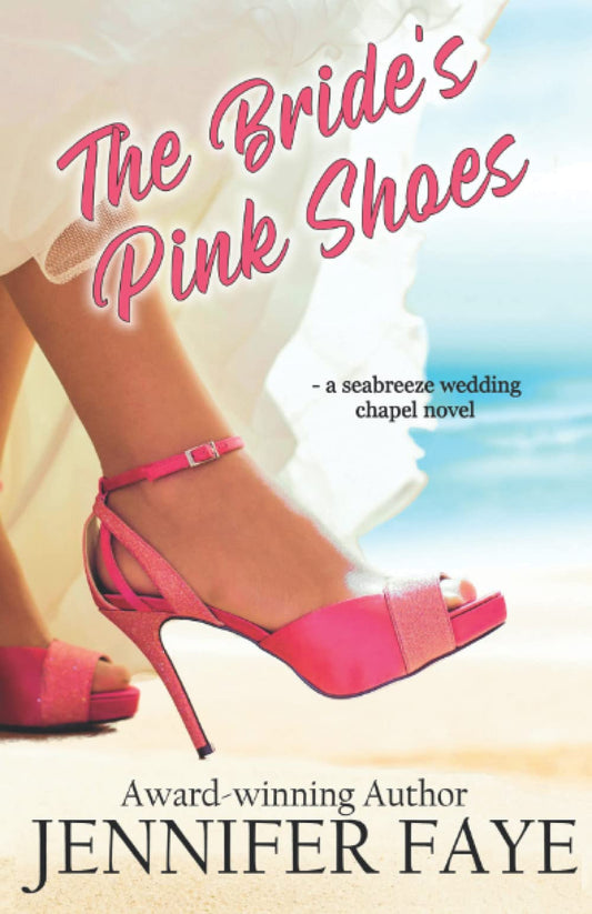 The Bride's Pink Shoes: A Second Chance Beach Romance (Seabreeze Wedding Chapel) - 9111