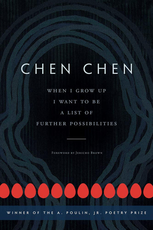 When I Grow Up I Want to Be a List of Further Possibilities (A. Poulin, Jr. New Poets of America)