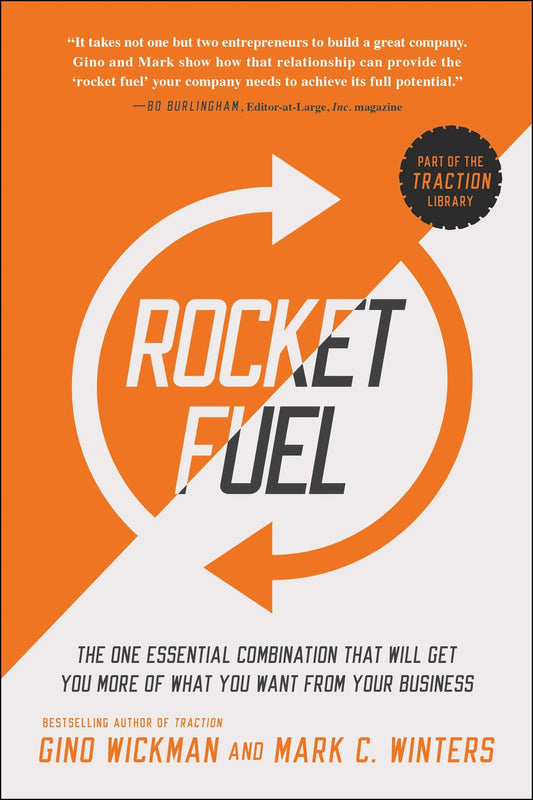 Rocket Fuel: The One Essential Combination That Will Get You More of What You Want from Your Business - 6165