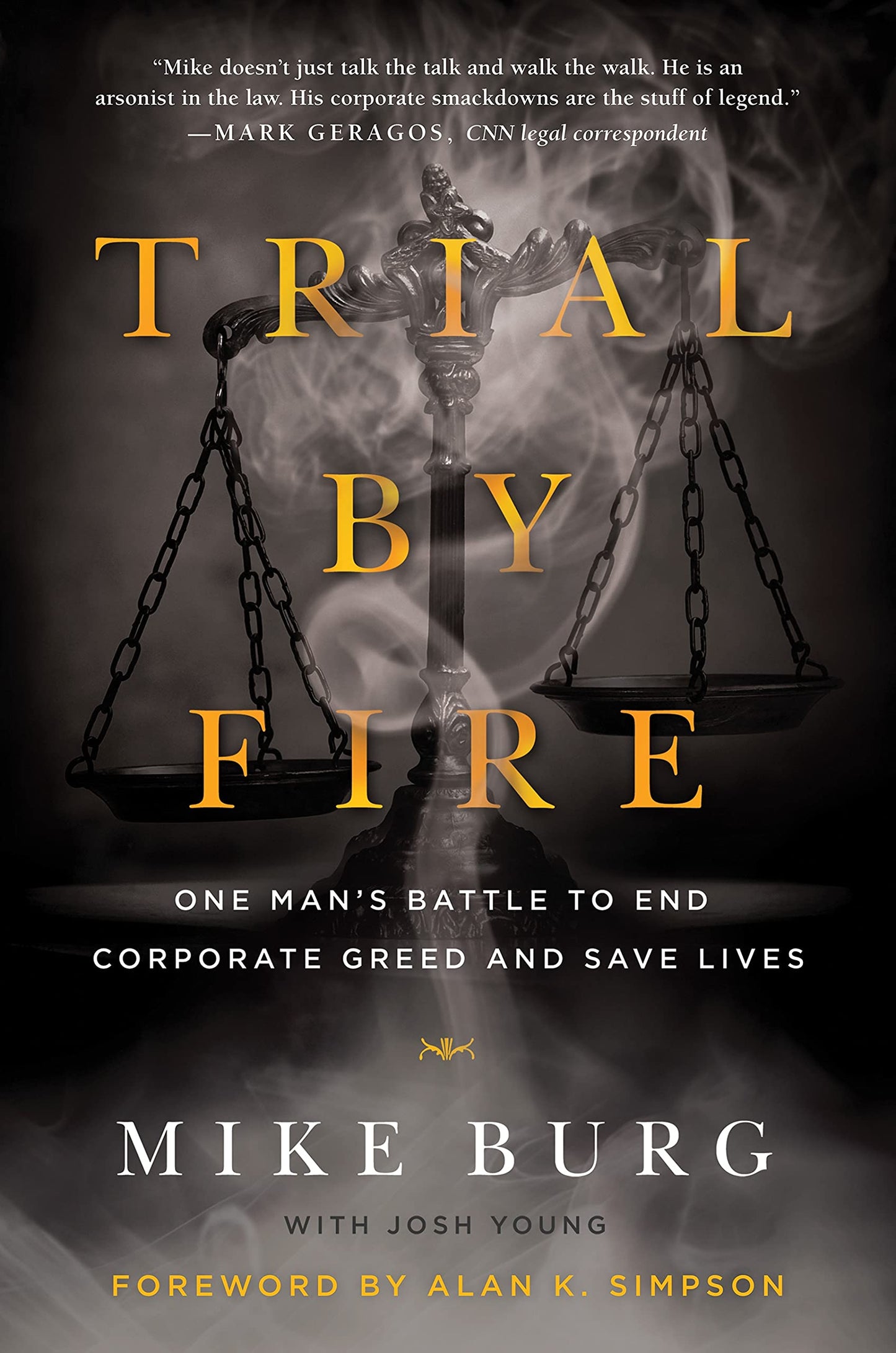 Trial by Fire: One Man's Battle to End Corporate Greed and Save Lives - 4567