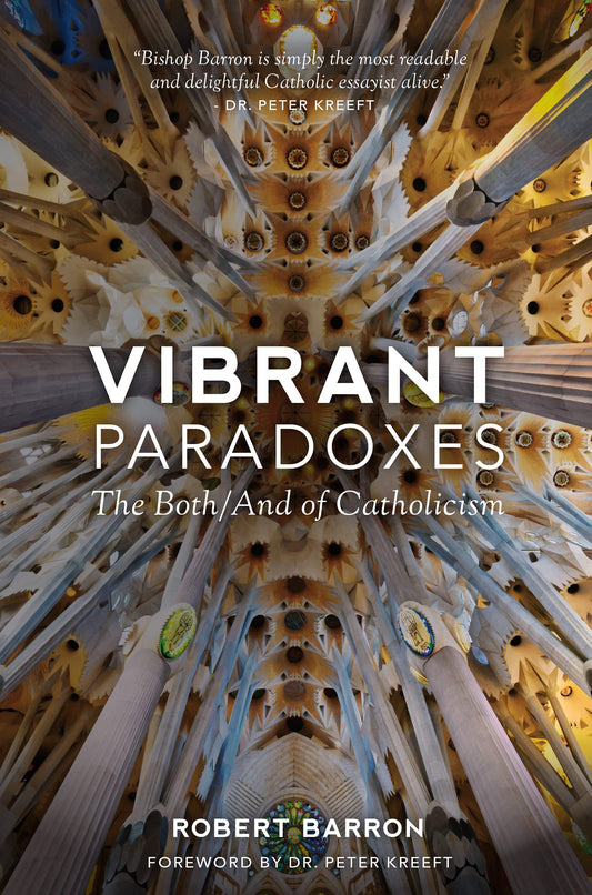 Vibrant Paradoxes: The Both/And of Catholicism - 78