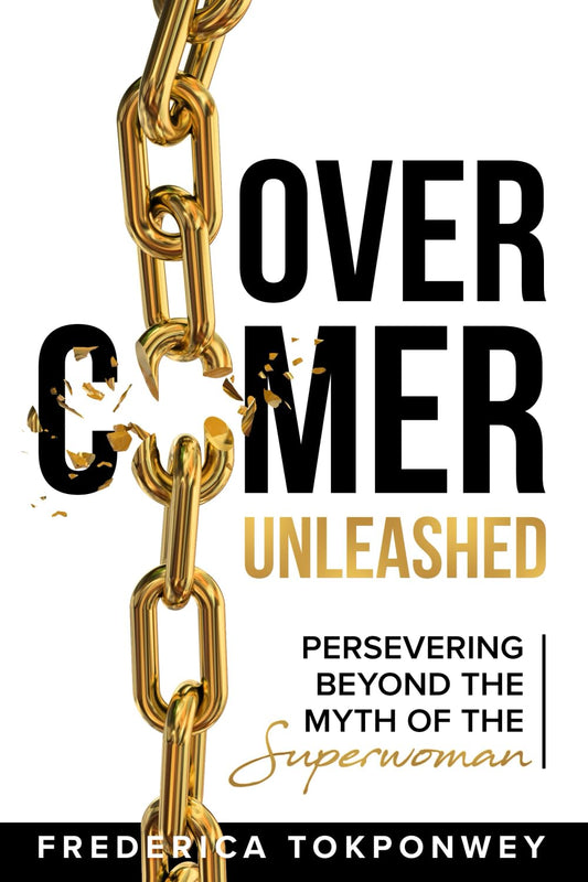 Overcomer Unleashed: Persevering Beyond the Myth of a Superwoman - 757