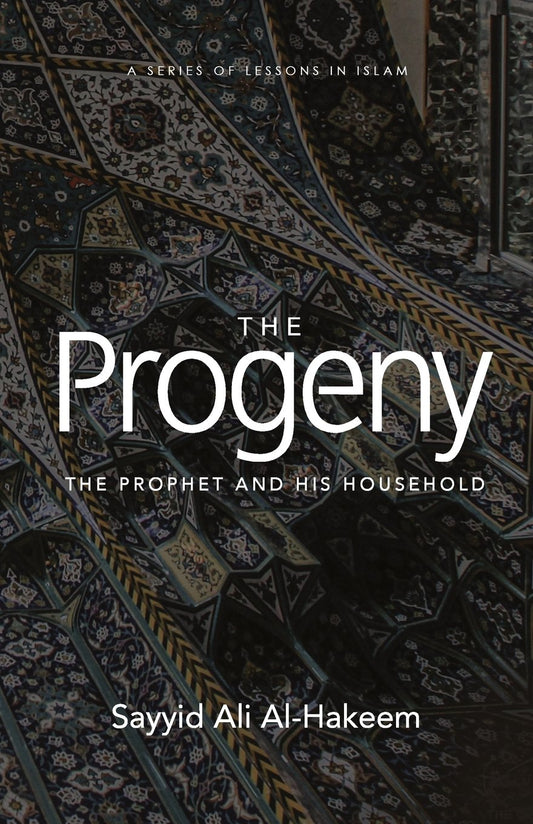 The Progeny: The Prophet and His Household (Lessons in Islam) - 2615