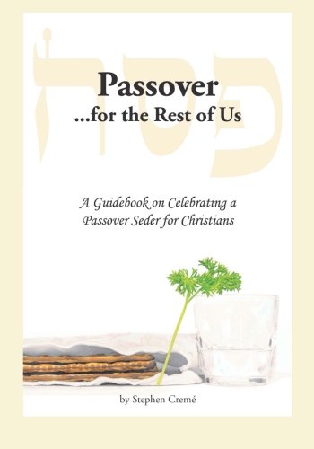 Passover for the Rest of Us: A Guidebook on Celebrating a Passover Seder for Christians - 3807