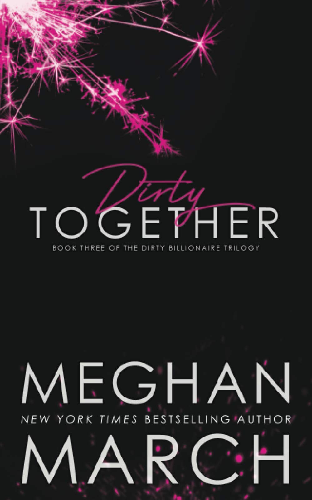 Dirty Together (The Dirty Billionaire Trilogy) - 9195