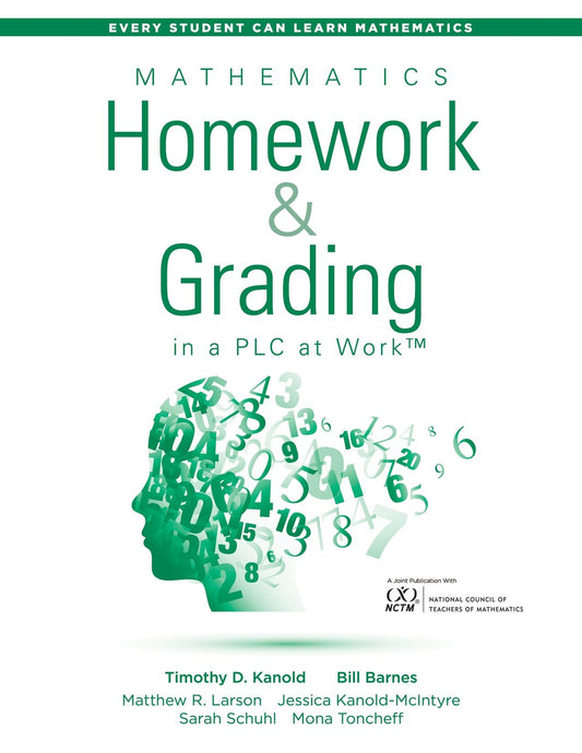 Mathematics Homework and Grading in a PLC at Work® (Math Homework and Grading Practices that Drive Student Engagement and Achievement) (Every Student Can Learn Mathematics)