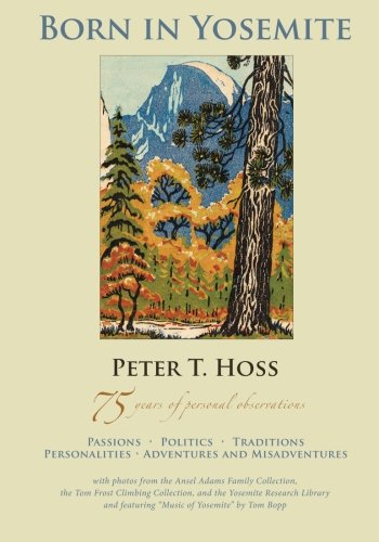 Born In Yosemite: 75 Years of Personal Observation