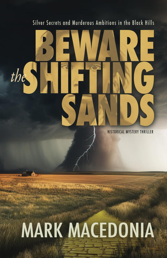 Beware the Shifting Sands: Silver Secrets & Murderous Ambitions in the Black Hills