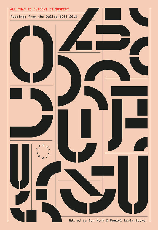 All That Is Evident Is Suspect: Readings from the Oulipo: 1963 - 2018 - 612