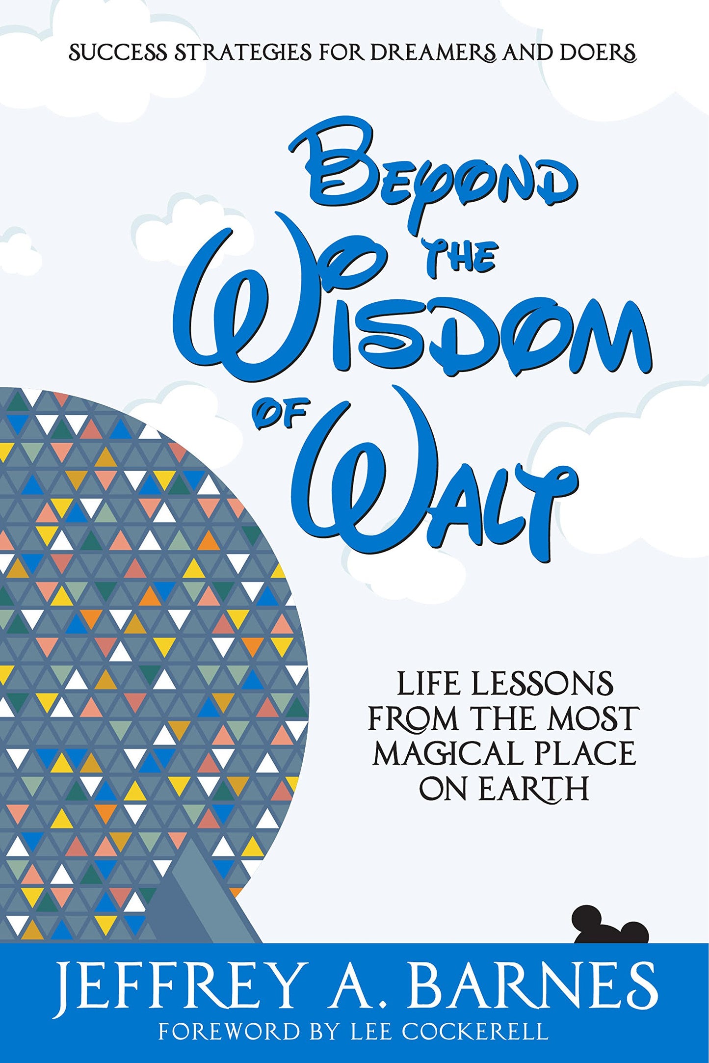 Beyond the Wisdom of Walt: Life Lessons from the Most Magical Place on Earth - 4398