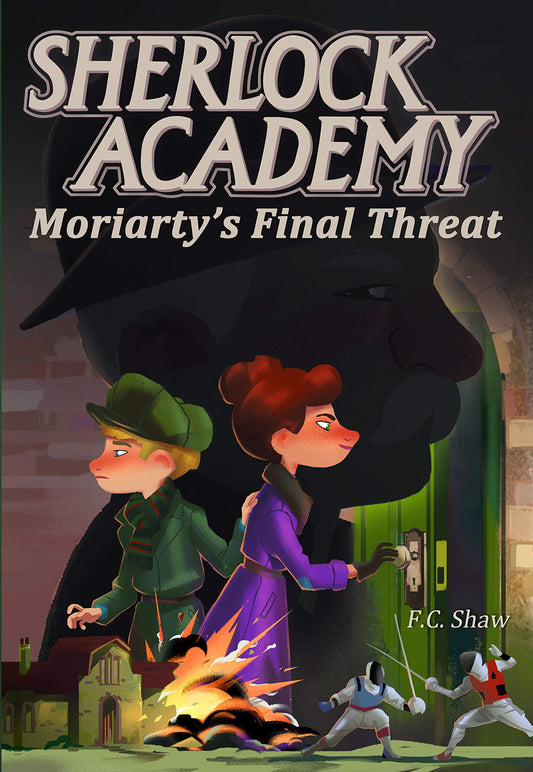 Sherlock Academy: Moriarty's Final Threat (Volume 4) (Sherlock Academy Series)