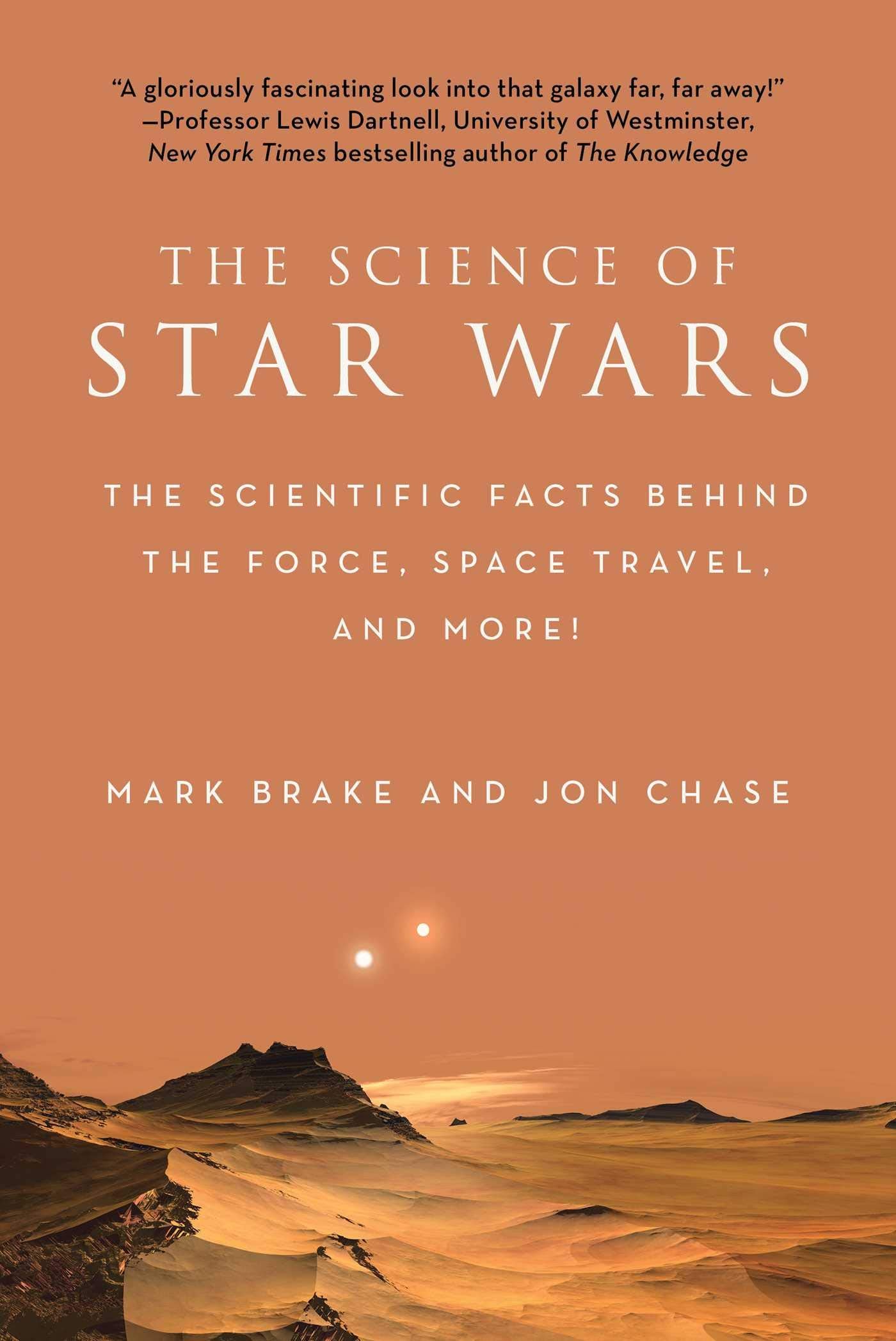 The Science of Star Wars: The Scientific Facts Behind the Force, Space Travel, and More! - 1475