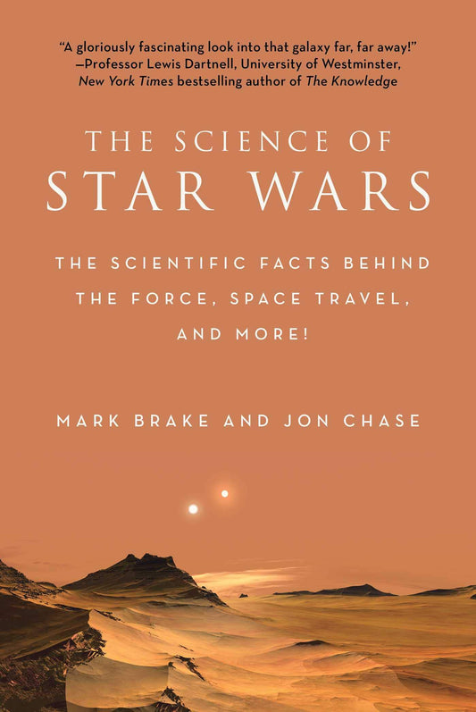 The Science of Star Wars: The Scientific Facts Behind the Force, Space Travel, and More! - 1475