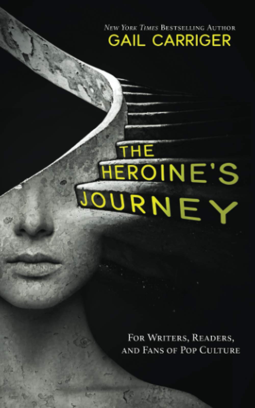 The Heroine's Journey: For Writers, Readers, and Fans of Pop Culture
