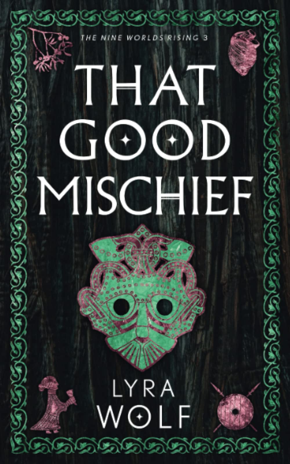 That Good Mischief: The Nine Worlds Rising Book 3 - 6835