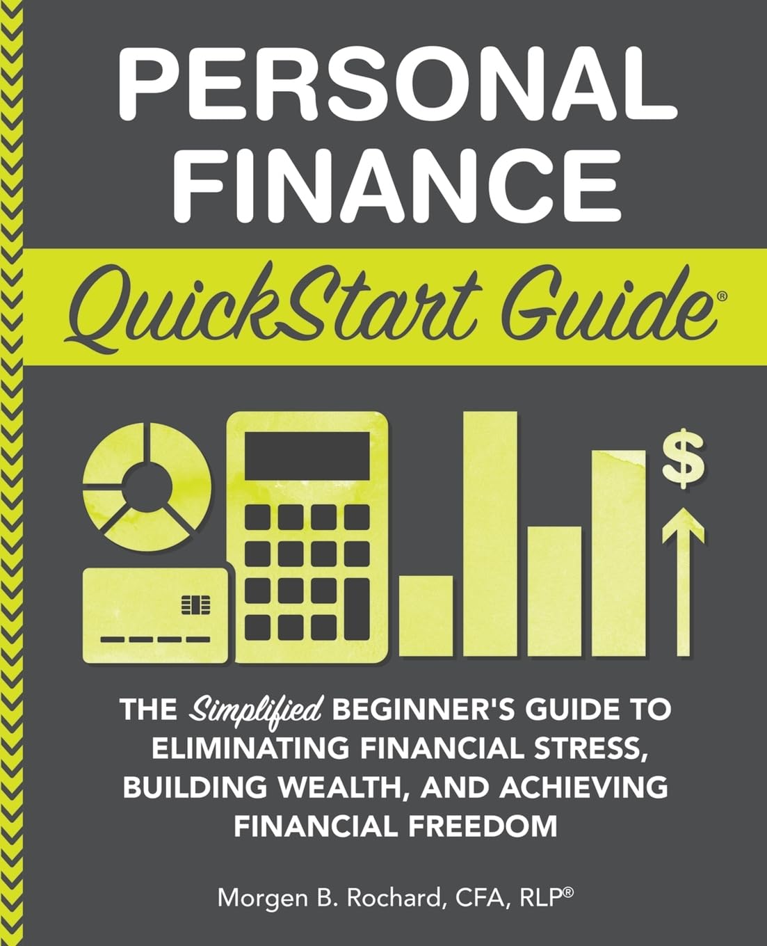 Personal Finance QuickStart Guide: The Simplified Beginner’s Guide to Eliminating Financial Stress, Building Wealth, and Achieving Financial Freedom (Personal Finance - QuickStart Guides) - 8250