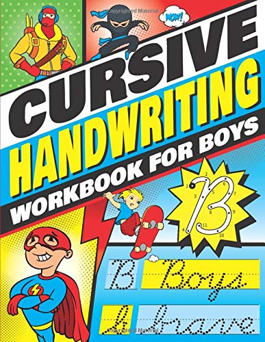 Cursive Handwriting Workbook for Boys: Cursive Letter Tracing Book for Kids that Makes Handwriting Practice Fun with a 3-in1 System with Blank Comic Book Pages