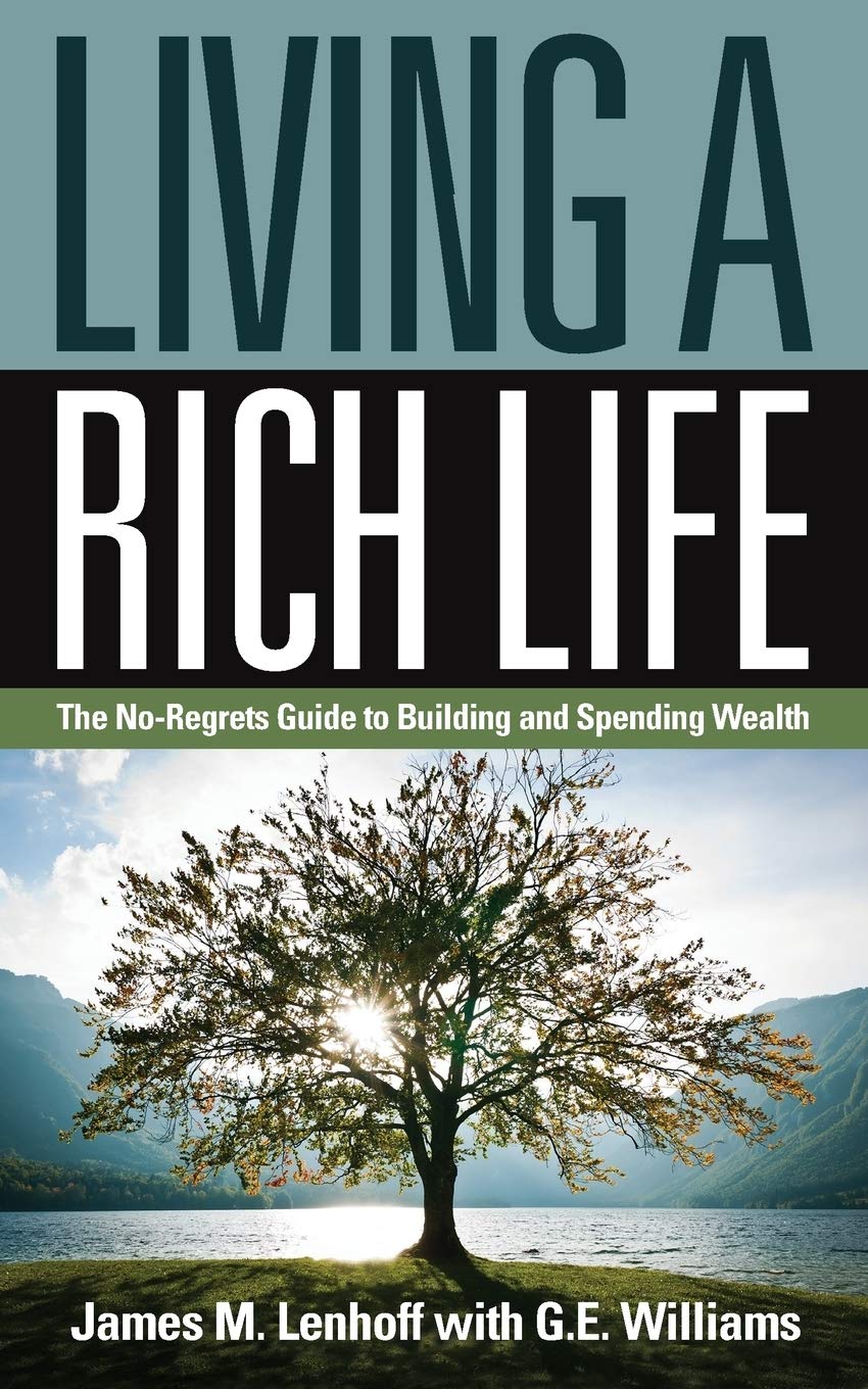 Living a Rich Life: The No-Regrets Guide to Building and Spending Wealth - 5440