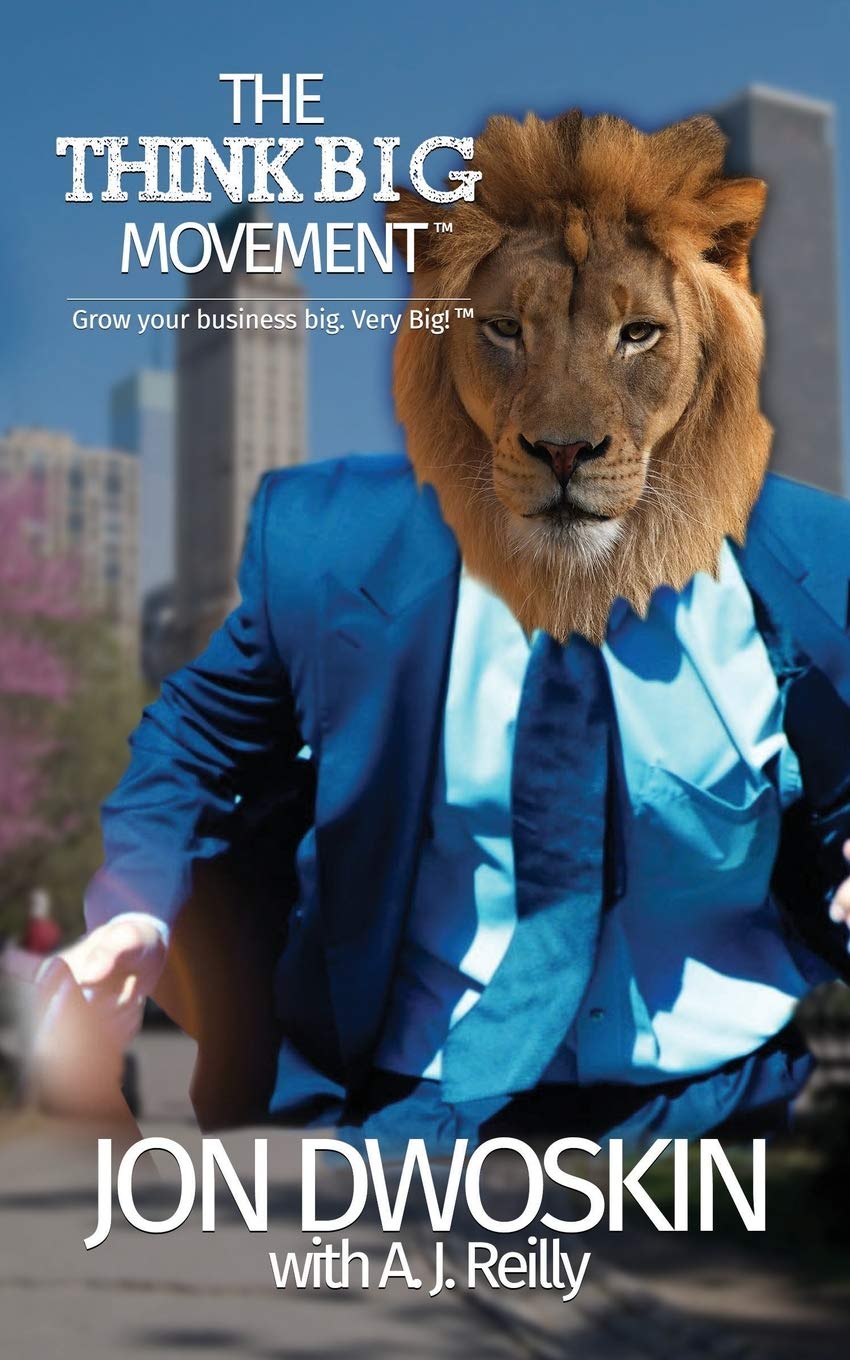 The Think Big Movement: Grow your business big. Very Big! - 7059