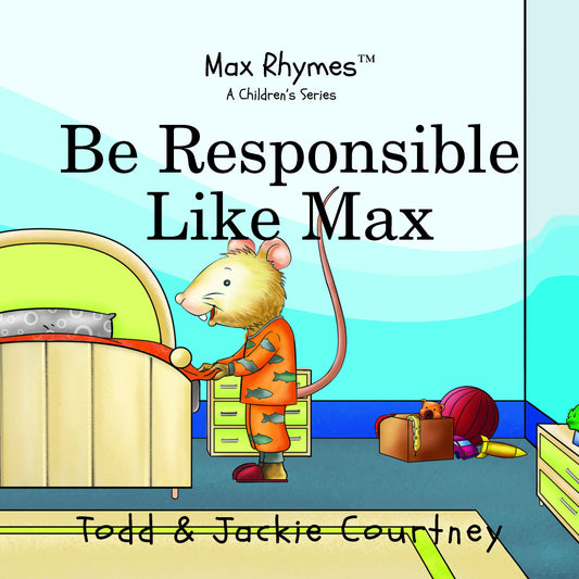 Be Responsible Like Max (Max Rhymes)