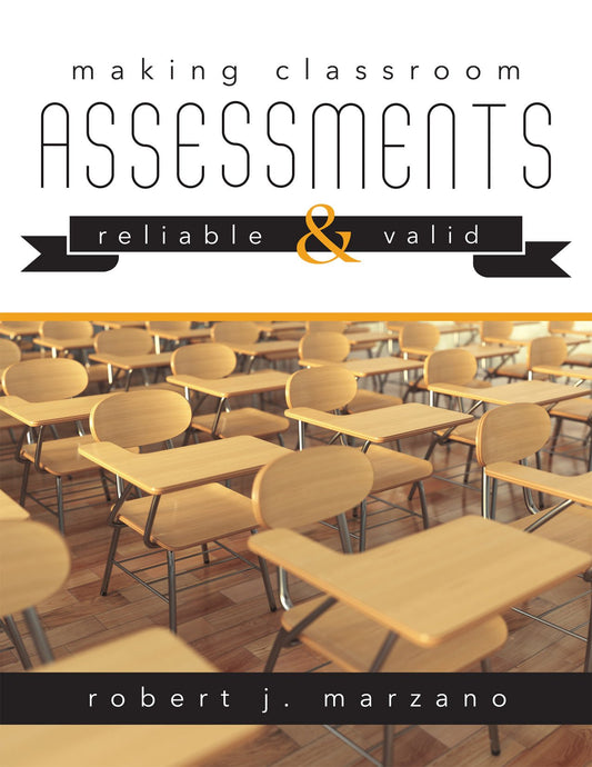 Making Classroom Assessments Reliable and Valid (How to Assess Student Learning) - 4634