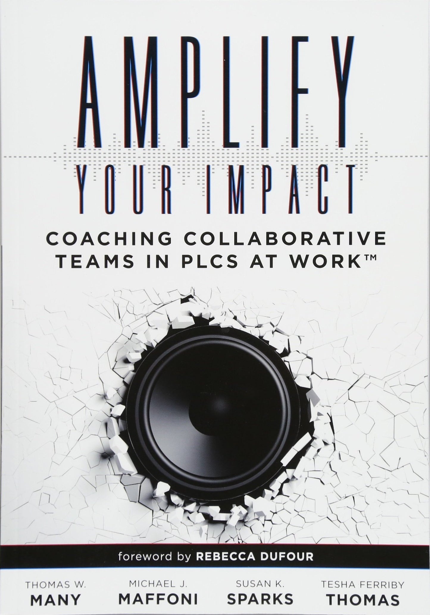 Amplify Your Impact: Coaching Collaborative Teams in PLCs (Instructional Leadership Development and Coaching Methods for Collaborative Learning) (Solutions)