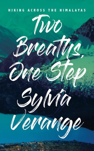 Two breaths, one step: hiking across the Himalayas