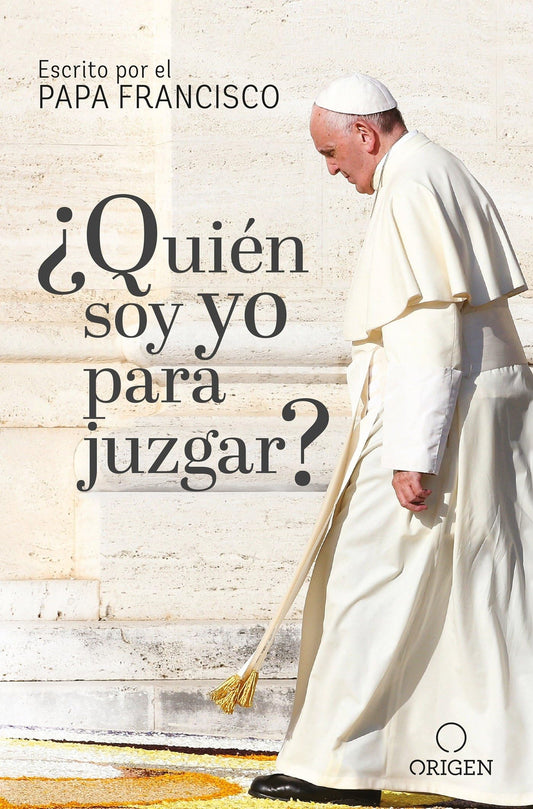 ¿Quién soy yo para juzgar? / Who Am I to Judge? (Spanish Edition) - 8555