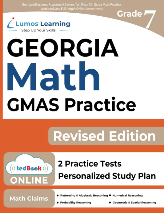 Georgia Milestones Assessment System Test Prep: 7th Grade Math Practice Workbook and Full-length Online Assessments: GMAS Study Guide (GMAS by Lumos Learning) - 7727