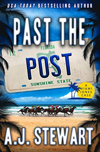 Past The Post (Miami Jones Private Investigator Mystery)