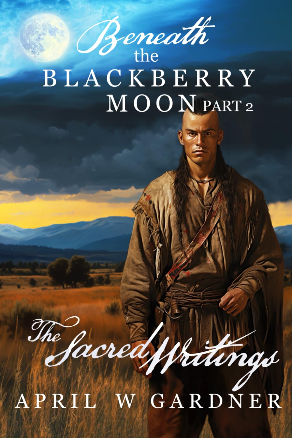 Beneath the Blackberry Moon Part 2: the Sacred Writings (Creek Country Saga) (Volume 2)