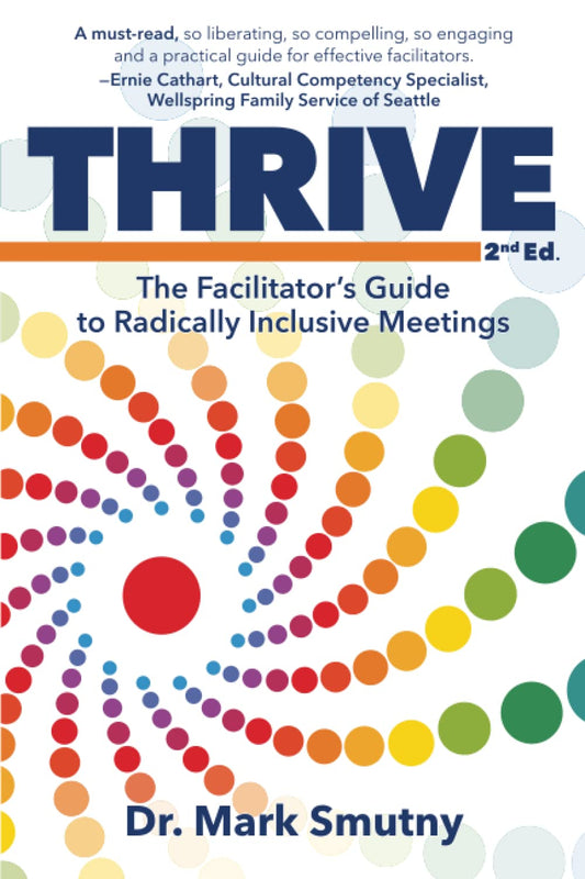 Thrive: The Facilitator’s Guide to Radically Inclusive Meetings - 2269