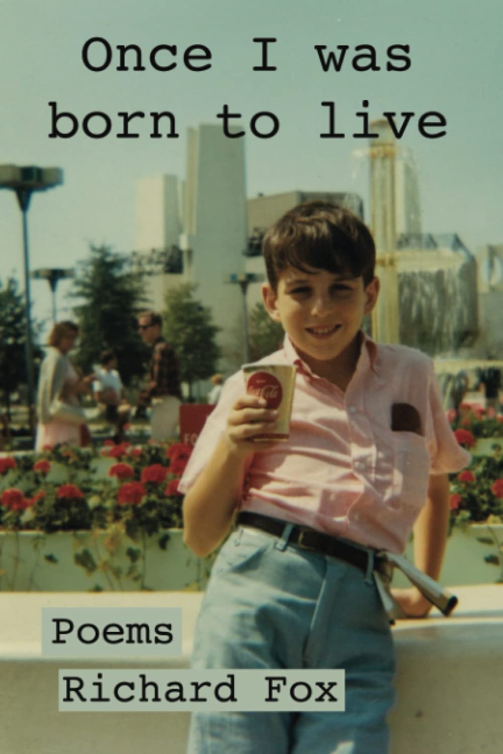 Once I was born to live
