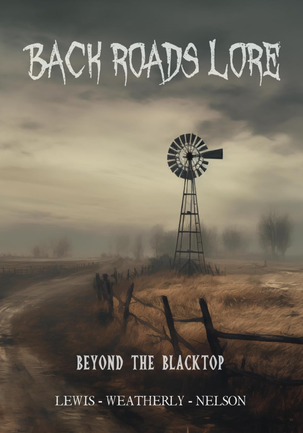 Back Roads Lore Volume 1: Beyond the Blacktop