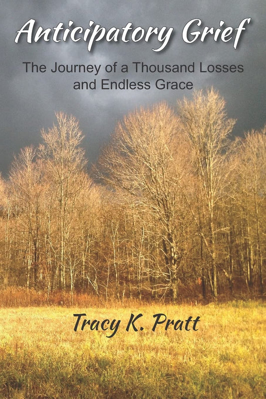 Anticipatory Grief: The Journey of a Thousand Losses and Endless Grace - 6457