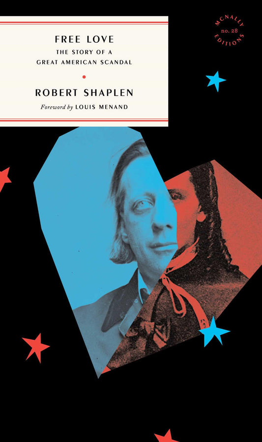 Free Love: The Story of a Great American Scandal (McNally Editions)