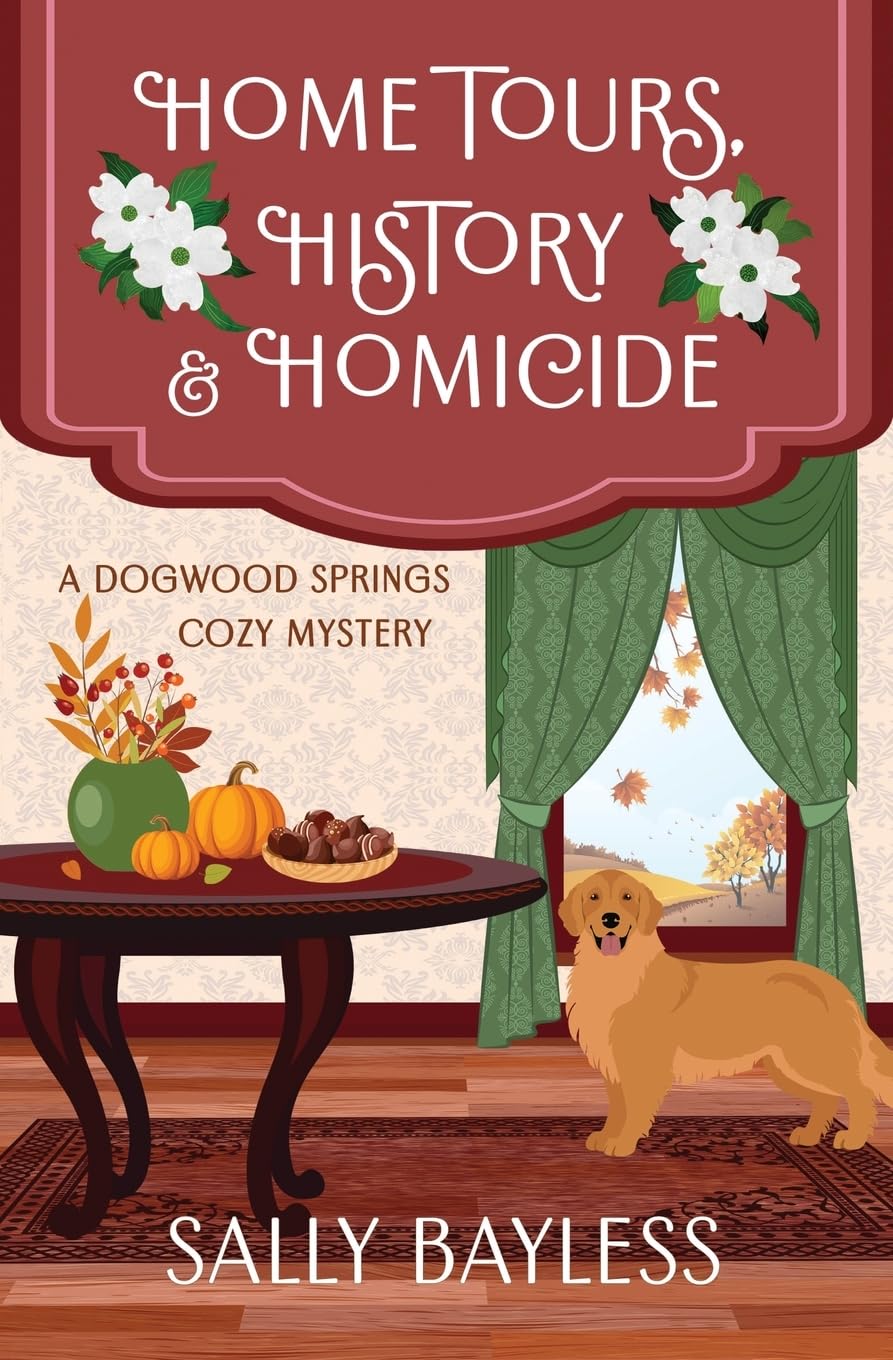 Home Tours, History & Homicide (Dogwood Springs Cozy Mystery)