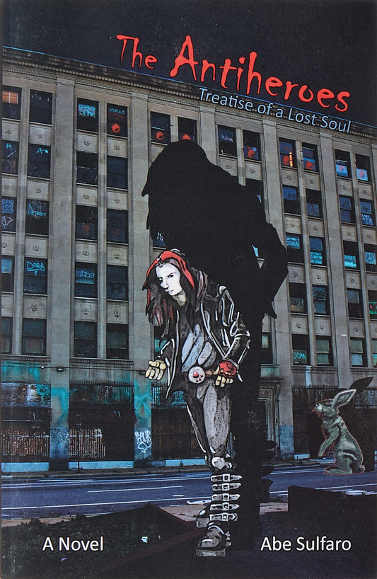 The Antiheroes: Treatise of a Lost Soul: Treatise of a Lost Soul