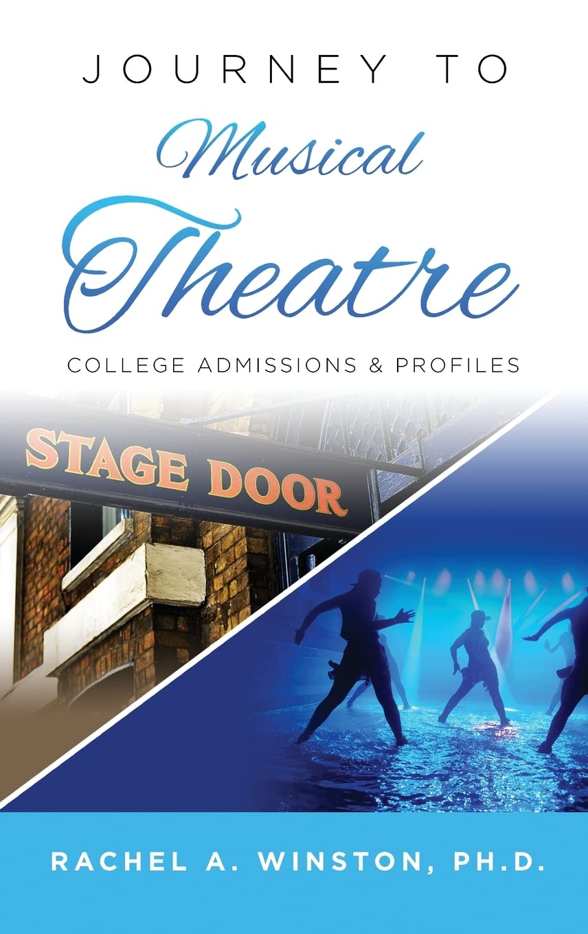 Journey to Musical Theatre: College Admissions & Profiles (Journey to Art, Dance, Music, Theatre, Film, and Fashion)