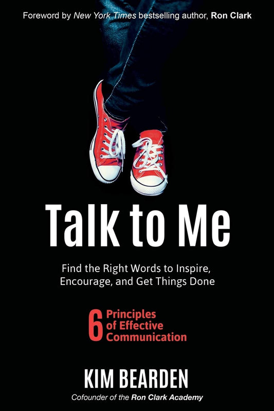 Talk to Me: Find the Right Words to Inspire, Encourage, and Get Things Done - 7065