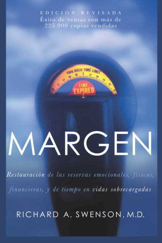 Margen: Restauración de las reservas emocionales, físicas, financieras, y de tiempo en vidas sobrecargadas (Spanish Edition)