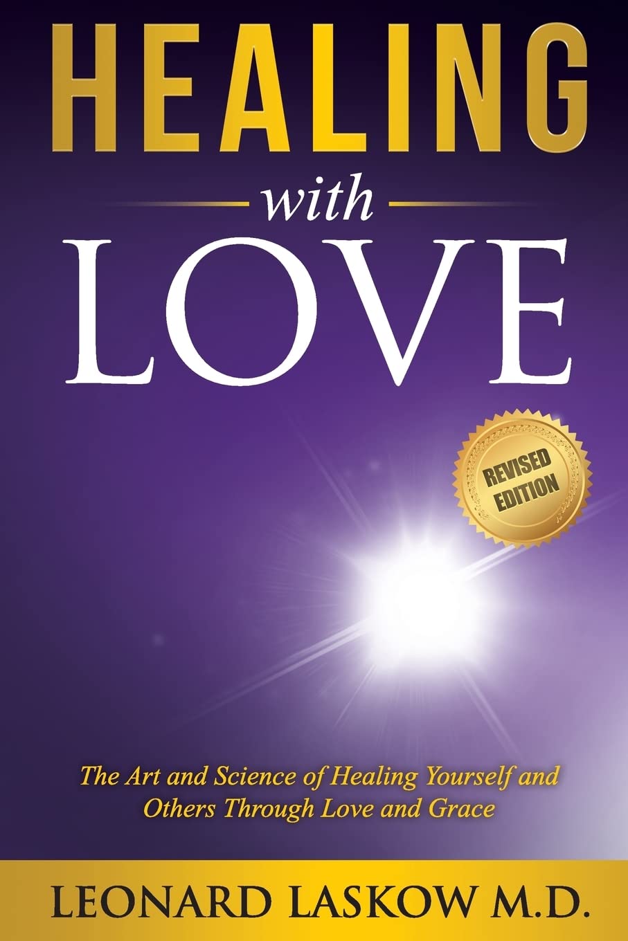 Healing With Love: The Art and Science of Healing Yourself and Others through Love and Grace