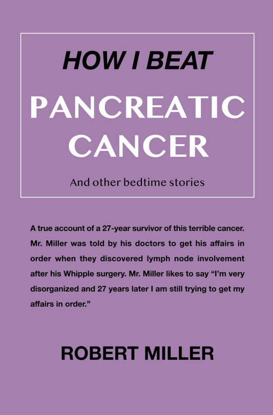 How I Beat Pancreatic Cancer: And Other Bedtime Stories - 578
