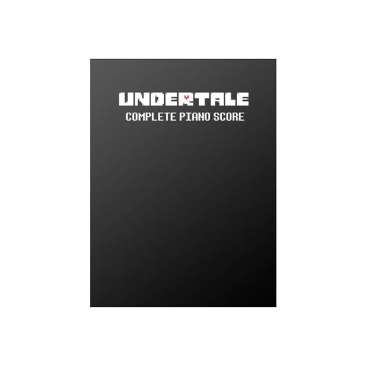 Undertale Complete Piano Score - Sheet Music from the Videogame [Perfect Paperback] Toby Fox and David Peacock - 5987