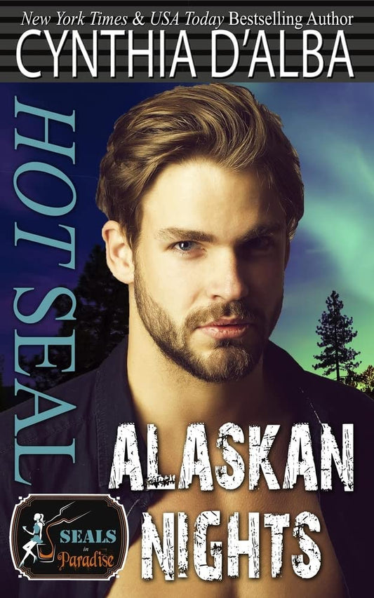Hot SEAL, Alaskan Nights (SEALs in Paradise)