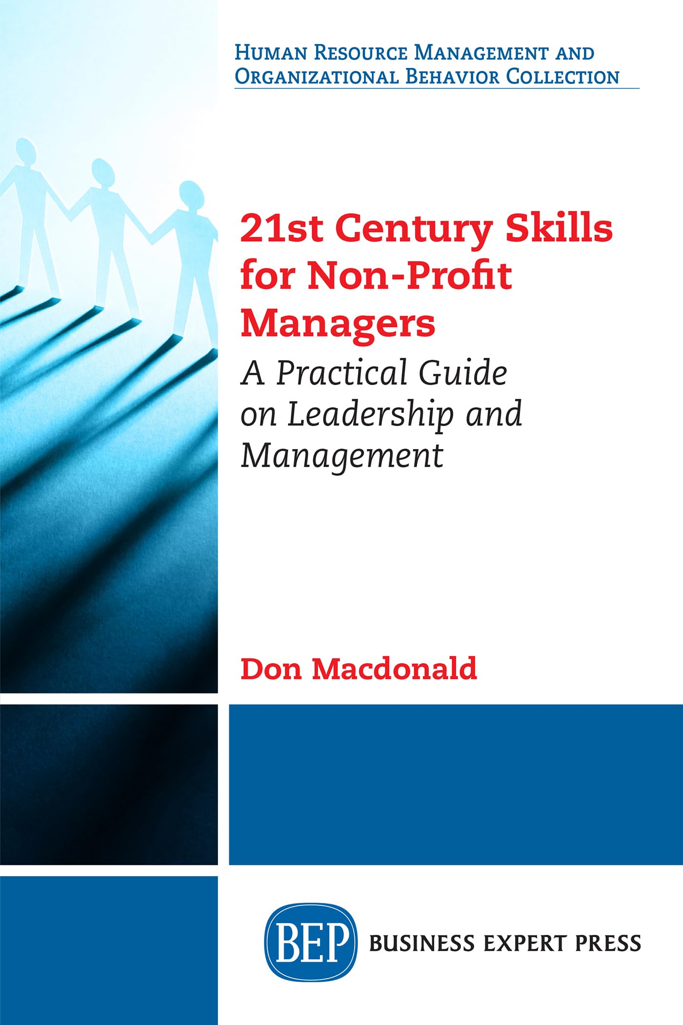 21st Century Skills for Non-profit Managers: A Practical Guide on Leadership and Management